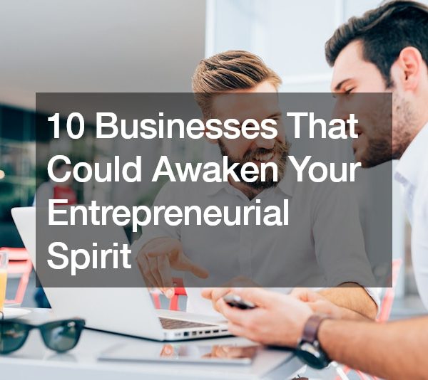 10 Businesses That Could Awaken Your Entrepreneurial Spirit