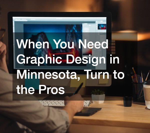 When You Need Graphic Design in Minnesota, Turn to the Pros