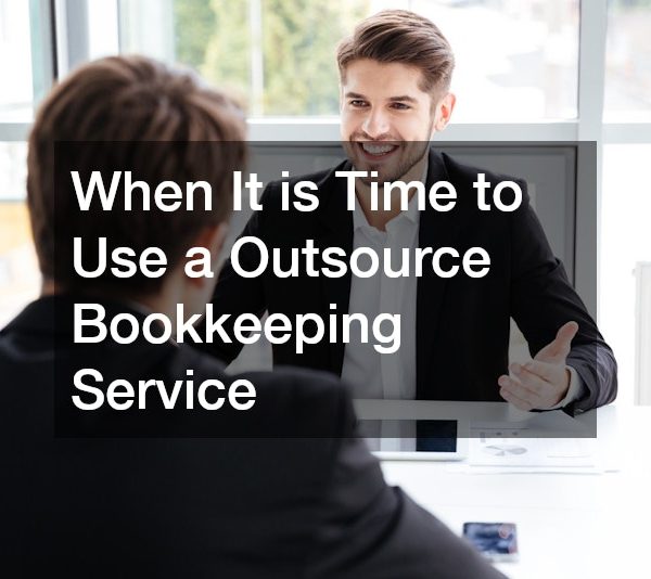When It is Time to Use a Outsource Bookkeeping Service