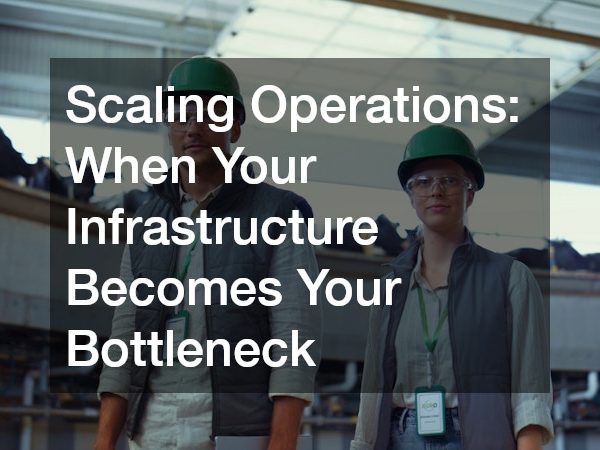 Scaling Operations: When Your Infrastructure Becomes Your Bottleneck