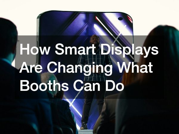 How Smart Displays Are Changing What Booths Can Do